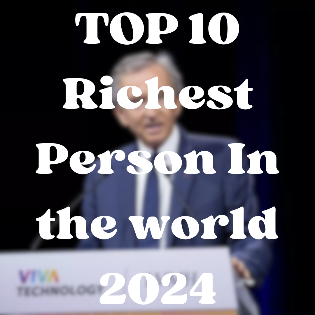 TOP 10 Richest Person In the world 2024